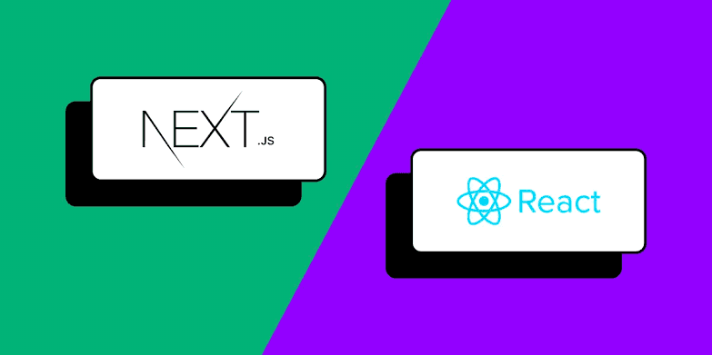 Why You Should Choose Next.js Over React.js for Your Next Project